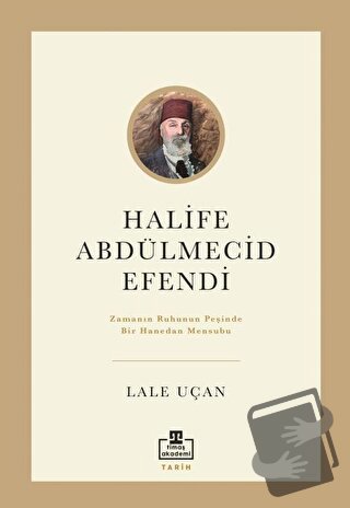 Halife Abdülmecid Efendi - Lale Uçan - Timaş Akademi - Fiyatı - Yoruml