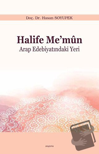 Halife Me’mun - Hasan Soyupek - Araştırma Yayınları - Fiyatı - Yorumla