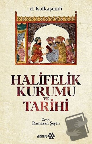 Halifelik Kurumu ve Tarihi - El Kalkaşendi - Yeditepe Yayınevi - Fiyat