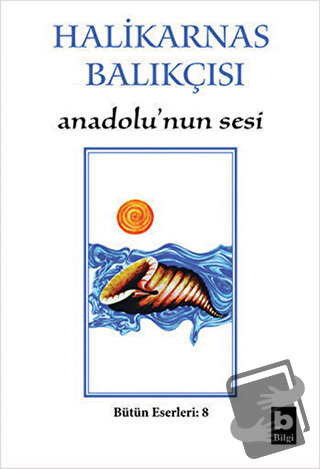 Halikarnas Balıkçısı - Anadolu’nun Sesi Bütün Eserleri 8 - Cevat Şakir