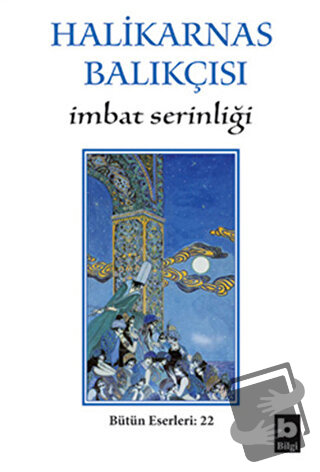 Halikarnas Balıkçısı - İmbat Serinliği Bütün Eserleri 22 - Cevat Şakir