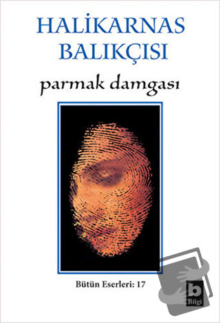 Halikarnas Balıkçısı - Parmak Damgası Bütün Eserleri 17 - Cevat Şakir 