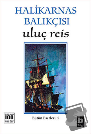 Halikarnas Balıkçısı - Uluç Reis Bütün Eserleri 5 - Cevat Şakir Kabaağ