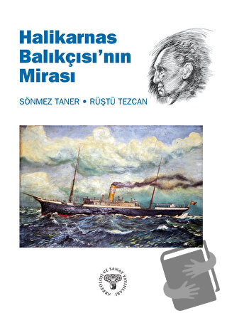 Halikarnas Balıkçısı'nın Mirası - Sönmez Taner - Arkeoloji ve Sanat Ya