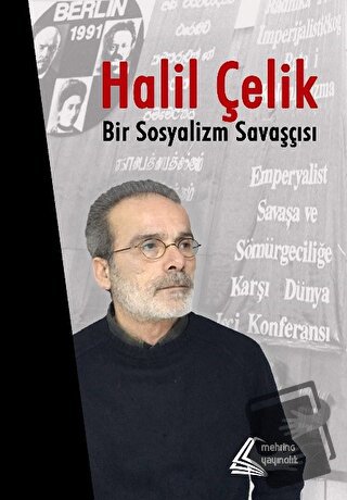 Halil Çelik: Bir Sosyalizm Savaşçısı - Kolektif - Mehring Yayıncılık -