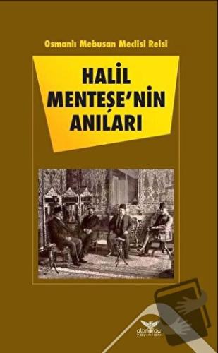 Halil Menteşe'nin Anıları - Halil Menteşe - Altınordu Yayınları - Fiya