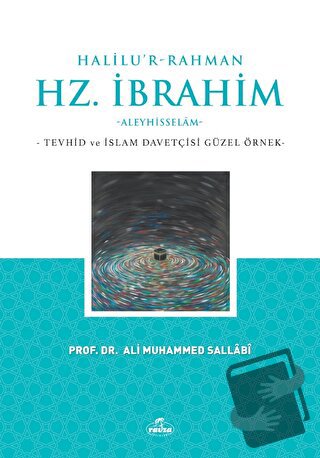 Halilu’r-Rahman Hz. İbrahim - Ali Muhammed Sallabi - Ravza Yayınları -