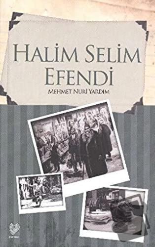 Halim Selim Efendi - Mehmet Nuri Yardım - Çağrı Yayınları - Fiyatı - Y