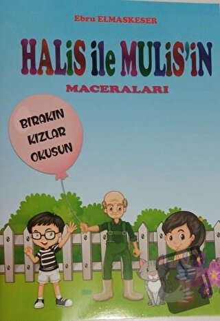 Halis ile Muhlis'in Maceraları - Bırakın Kızlar Okusun - Ebru Elmaskes