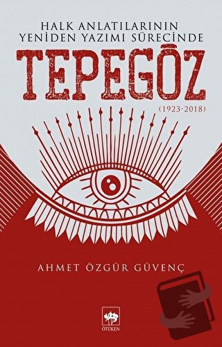 Halk Anlatılarının Yeniden Yazımı Sürecinde Tepegöz (1923-2018) - Ahme