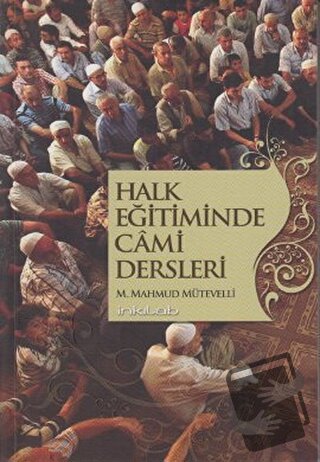 Halk Eğitiminde Cami Dersleri - M. Mahmud Mütevelli - İnkılab Yayınlar