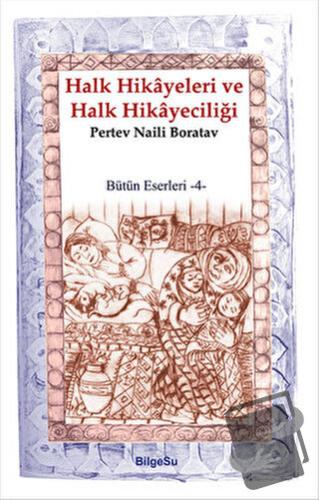 Halk Hikayeleri ve Halk Hikayeciliği - Pertev Naili Boratav - BilgeSu 