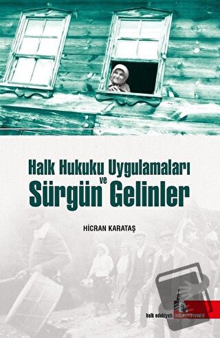 Halk Hukuku Uygulamaları ve Sürgün Gelinler - Hicran Karataş - Doğu Kü