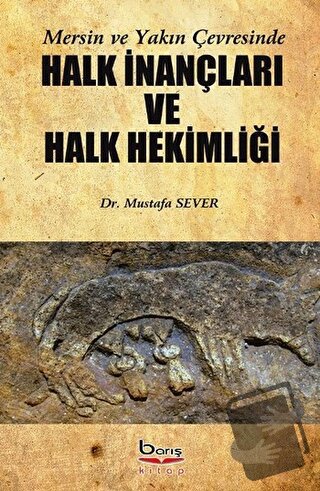 Halk İnançları ve Halk Hekimliği - Mustafa Sever - Barış Kitap - Fiyat