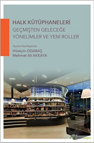 Halk Kütüphaneleri Geçmişten Geleceğe Yönelimler ve Yeni Roller - Hüse