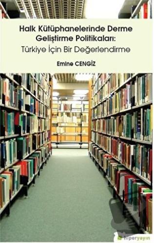 Halk Kütüphanelerinde Derme Geliştirme Politikaları: Türkiye İçin Bir 