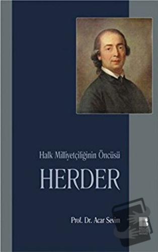 Halk Milliyetçiliğinin Öncüsü Herder - Acar Sevim - Bilge Kültür Sanat