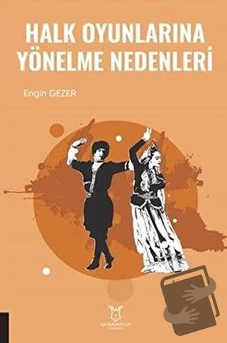 Halk Oyunlarına Yönelme Nedenleri - Engin Gezer - Akademisyen Kitabevi