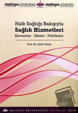 Halk Sağlığı Bakışıyla Sağlık Hizmetleri - Ahmet Zafer Öztek - Maltepe