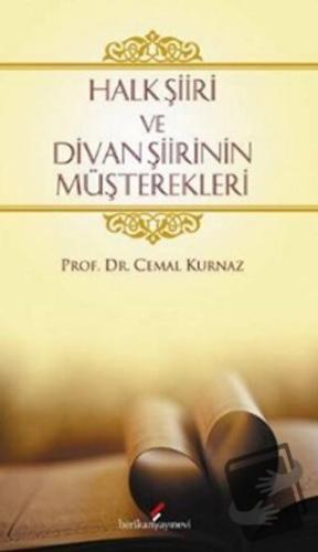 Halk Şiiri ve Divan Şiirinin Müşterekleri - Cemal Kurnaz - Berikan Yay