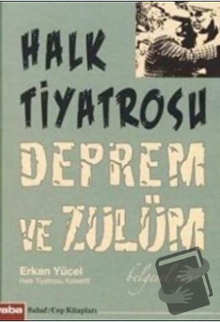 Halk Tiyatrosu Deprem ve Zulüm - Erkan Yücel - Yaba Yayınları - Fiyatı