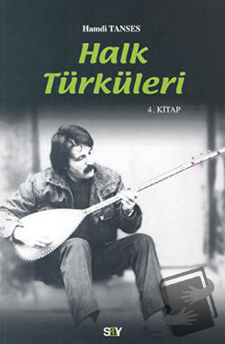 Halk Türküleri 4. Kitap Güfte ve Besteleriyle - Hamdi Tanses - Say Yay