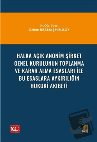 Halka Açık Anonim Şirket Genel Kurulunun Toplanma ve Karar Alma Esasla