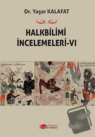 Halkbilimi İncelemeleri-6 - Yaşar Kalafat - Berikan Yayınevi - Fiyatı 