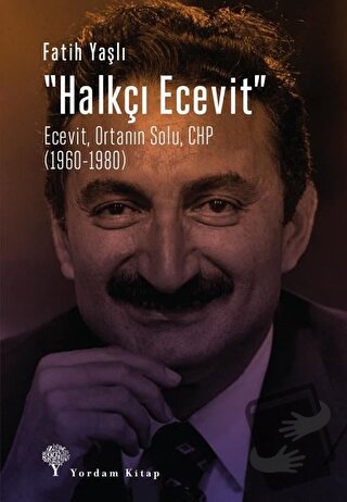 Halkçı Ecevit - Fatih Yaşlı - Yordam Kitap - Fiyatı - Yorumları - Satı