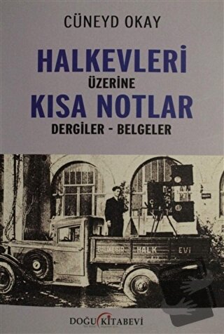 Halkevleri Üzerine Kısa Notlar - Cüneyd Okay - Doğu Kitabevi - Fiyatı 