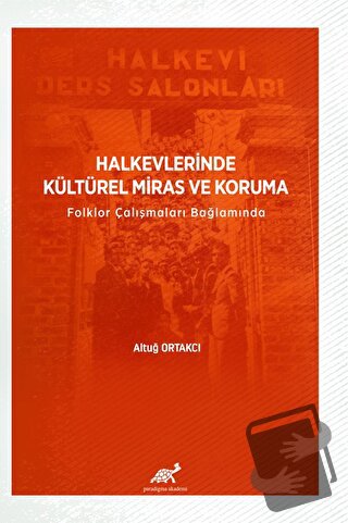 Halkevlerinde Kültürel Miras ve Koruma Folklor Çalışmaları Bağlamında 