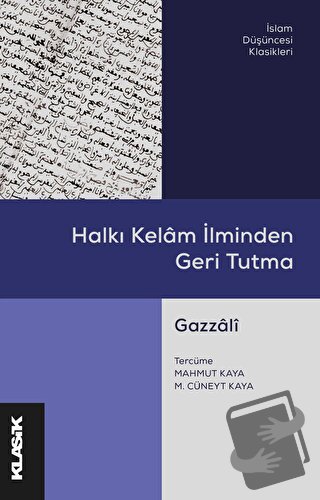 Halkı Kelam İlminden Geri Tutma - Gazzali - Klasik Yayınları - Fiyatı 