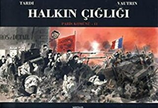 Halkın Çığlığı - Paris Komünü 2. Cilt - Jacques Tardi - Versus Kitap Y