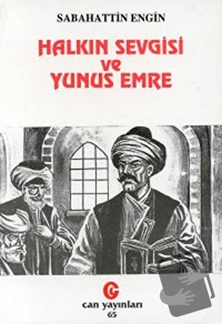 Halkın Sevgisi ve Yunus Emre - Sabahattin Engin - Can Yayınları (Ali A