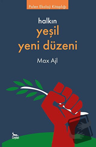 Halkın Yeşil Yeni Düzeni - Max Ajl - Ceylan Yayınları - Fiyatı - Yorum