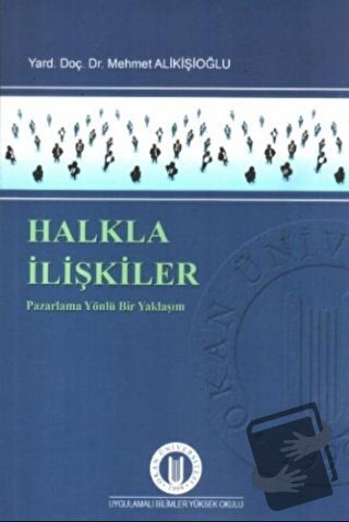 Halkla İlişkiler Pazarlama Yönlü Bir Yaklaşım - Mehmet Alikişioğlu - O