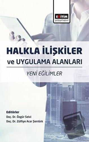 Halkla İlişkiler ve Uygulama Alanları - Özgür Selvi - Eğitim Yayınevi 