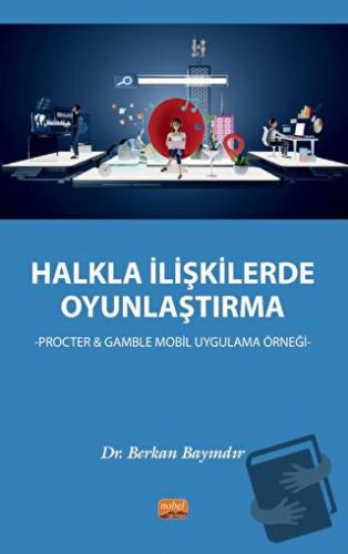 Halkla İlişkilerde Oyunlaştırma - Procter & Gamble Mobil Uygulama Örne