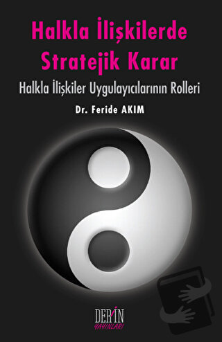 Halkla İlişkilerde Stratejik Karar - Feride Akım - Derin Yayınları - F