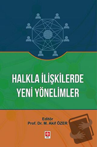 Halkla İlişkilerde Yeni Yönelimler - Mehmet Akif Özer - Ekin Basım Yay