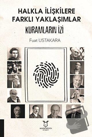 Halkla İlişkilere Farklı Yaklaşımlar Kuramların İzi - Fuat Ustakara - 