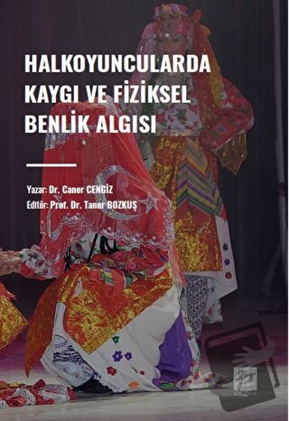 Halkoyuncularda Kaygı ve Fiziksel Benlik Algısı - Caner Cengiz - Gazi 