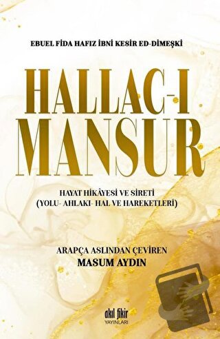 Hallac-ı Mansur - Ebu El Fida Hafız İbni Kesir Ed- Dimeşki - Akıl Fiki