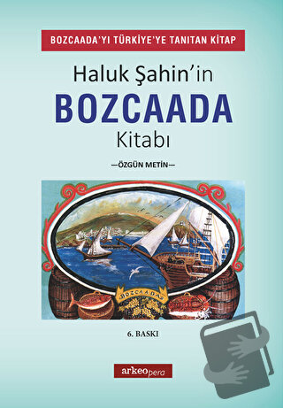 Haluk Şahin'in Bozcaada Kitabı - Haluk Şahin - Arkeoloji ve Sanat Yayı