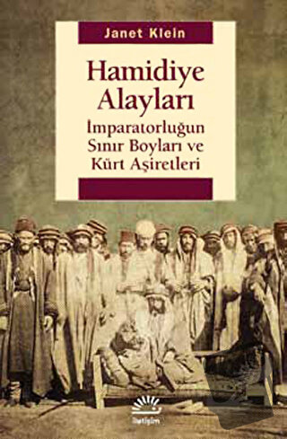 Hamidiye Alayları: İmparatorluğun Sınır Boyları ve Kürt Aşiretleri - J