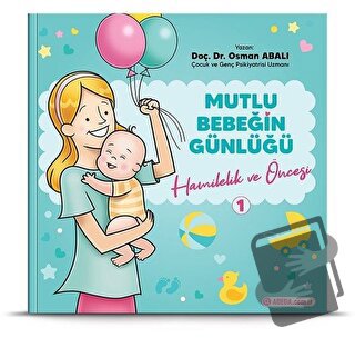 Hamilelik ve Öncesi - Mutlu Bebeğin Günlüğü 1 - Osman Abalı - Adeda Ya