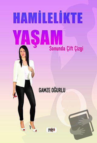 Hamilelikte Yaşam - Gamze Oğurlu - Tilki Kitap - Fiyatı - Yorumları - 