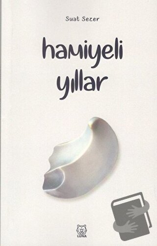 Hamiyeli Yıllar - Suat Sezer - Luna Yayınları - Fiyatı - Yorumları - S