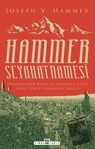 Hammer Seyahatnamesi - Joseph Von Hammer - Timaş Yayınları - Fiyatı - 