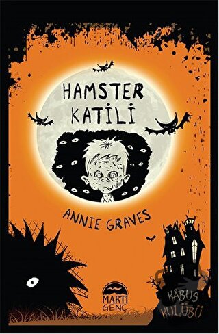 Hamster Katili (Ciltli) - Annie Graves - Martı Genç Yayınları - Fiyatı